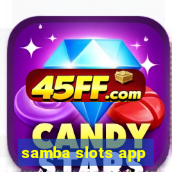samba slots app